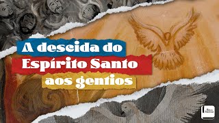 A Descida do Espírito Santo aos Gentios - Aplicativo da Bíblia