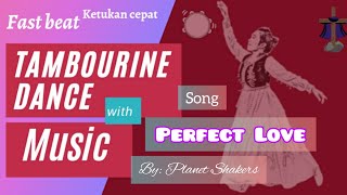 Tambourine Dance with Music | Lagu "Perfect Love'