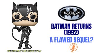 30. Batman Returns (1992) - A Flawed But Fun Sequel?