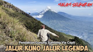 Pendakian Gunung Sumbing Via Cepit || Jalur Kuno Jalur Legenda ❤