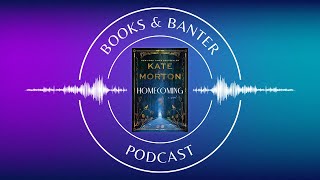 Books & Banter: review of Homecoming by Kate Morton