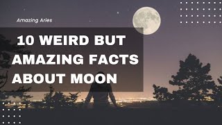 10 Weird but amazing facts about moon (tagalog)