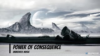 Immediate Music - Power of Consequence