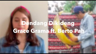 Dendang Dikideng - Grace Grama ft. Berto Pah