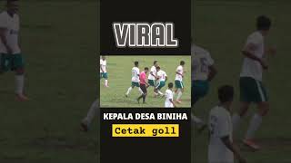 VIRAL ‼️ KEPALA DESA BINIHA CETAK GOLLL CANTIKKK