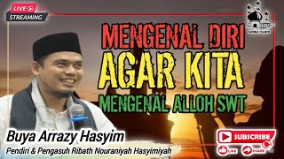 MENGENAL DIRI, MENGENAL ALLOH SWT❗️BUYA ARRAZY HASYIM