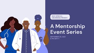 9.30.21 1Day Africa & UNZAMEDSA Mentorship Event Series Launch Event