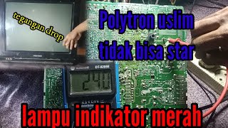 LAMPU INDIKATOR MENYALA, TAPI TIDAK BISA STAR,,, TV POLYTRON USLIM