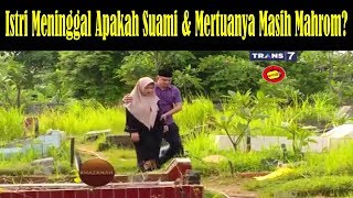 ISTRI MENINGGAL APAKAH SUAMI DAN MERTUANYA MASIH MAHROM? KHAZANAH Islam