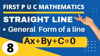 STRAIGHT LINE/FIRST P U C / MATHEMATICS/General form of a Straight line