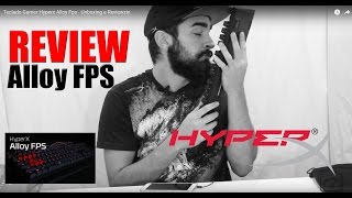 Unboxing + Review Teclado Gamer - Hyperx Alloy FPS