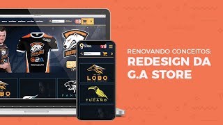 Renovando Conceitos: redesign da G.A Store