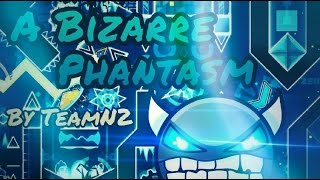 [60hz] Geometry Dash (Demon) - A Bizarre Phantasm by TeamN2