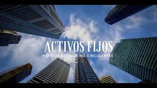 Activos Fijos y otros Activos No Circulantes