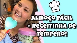 Fiz um almoço fácil e rápido | Receitinha de tempero