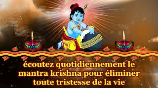 écoutez quotidiennement le mantra krishna pour éliminer toute tristesse de la vie