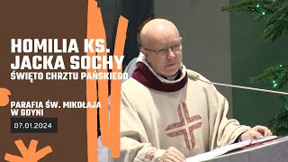 Homilia ks. J. Sochy z 07.01.2024 - Chrzest Pański (Msza w kościele pw. św. Mikołaja w Gdyni)