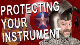 Protecting Your Instrument