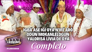 Igbá Asé Igí Oyá N'ifé Arô - Odún Mokanlélogun Yalorisá Lívia de Oyá (COMPLETO)