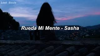 Rueda Mi Mente - Sasha (Letra)