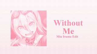 ⊹ 🎀 ⴰ 𝐖𝐢𝐭𝐡𝐨𝐮𝐭 𝐦𝐞 ; Miu Iruma Edit (Alight Motion) ๑