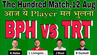 bph vs trt dream11 prediction today match.bph vs trt prediction.bph vs trt match.the hundred league