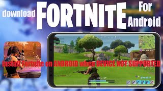 How to download Fortnite For Android Phones/install Fortnite on ANDROID when DEVICE NOT SUPPORTED