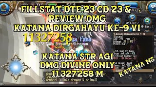 Fillstat DTE 23 CD 23 & Review DMG Katana Dirgahayu ke9 VI | Katana STR AGI Katana NS #toramonline