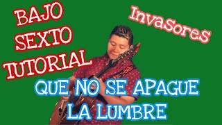 Que No Se Apague La Lumbre - Invasores de Nuevo Leon (TABS Bajo Sexto Tutorial)