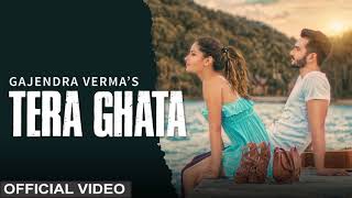 Tera Ghata | Gajendra Verma Ft. Karishma Sharma | Vikram Singh | Official Video