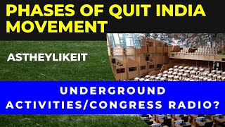 Phases of Quit India Movement   Underground Activities/Congress Radio?