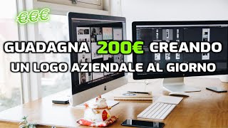 GUADAGNA 200€ CREANDO UN LOGO AZIENDALE AL GIORNO