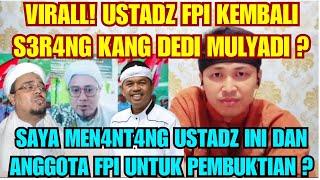 VIRALL! FPI KEMBALI S3R4NG KANG DEDI MULYADI ? SAYA T4NT4NG USTADZ INI DAN SELURUH ANGGOTA FPI ?