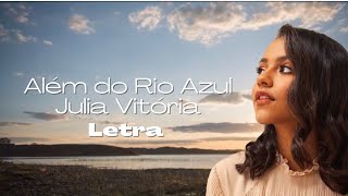 Letra Além do Rio Azul - Julia Vitória