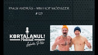 KORTALANUL PODCAST - #125 - PAKSI ANDRÁS / WIM HOF MÓDSZER