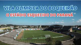 Conheça o estádio abandonado do Paraná Clube, a VILA OLIMPICA DO BOQUEIRÃO