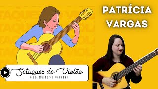 Sotaques do Violão - Patrícia Vargas