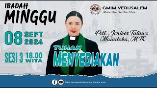 IBADAH MINGGU SESI 3 | GMIM YERUSALEM MANEMBO - NEMBO ATAS  | 08 SEPTEMBER 2024