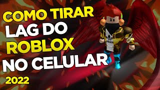 CORRE TROPA! COMO TIRAR o LAG do ROBLOX no CELULAR 2022 - RODAR LISO e PARAR de TRAVAR