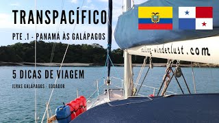 TRANSPACÍFICO PTE.1 - Do Panamá às Galápagos || 5 DICAS DE VIAGEM