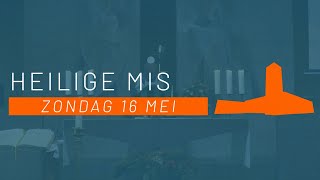 Heilige Mis Zondag 16 Mei | Lucaskerk Den Bosch