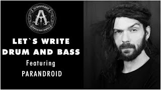 Let`s Write Drum and Bass feat. PARANDROID (DnB Tutorial)