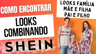 COMO ENCONTRAR LOOKS COMBINANDO | MÃE E FILHA | PAI E FILHO | FAMÍLIA NA SHEIN #sheinbrasil