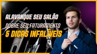 Descubra Agora: 5 Dicas Infalíveis para Dobrar o Faturamento do seu Salão ou Barbearia