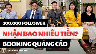 100.000 Follower KIẾM BAO NHIÊU TIỀN Từ Booking Quảng Cáo | Hồ Mạnh Thắng