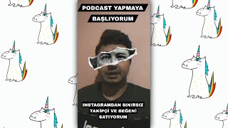 PODCAST YAPMAYA BAŞLIYORUM - INSTAGRAM TAKİPÇİ SATIŞINA BAŞLADIM