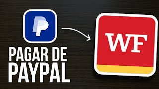 ✅Como PAGAR a Una Cuenta de Paypal desde Mi Cuenta De Wells Fargo (Guía Completa)🔴