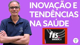 Fisweek24 -  Novas tecnologias  na área de saúde