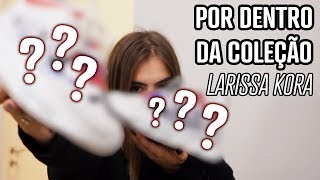 POR DENTRO DA COLEÇÃO - LARISSA KORA