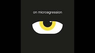 #OpenToChange Micro-agressions